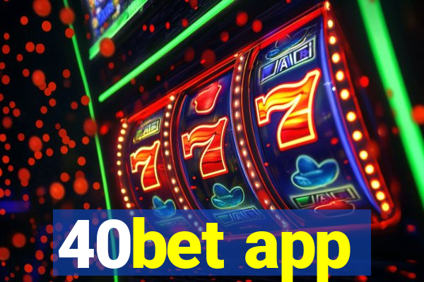 40bet app